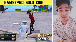 😤Gamexpro Solo King In My Match | YouTuber vs YouTuber Who Win? | PUBG MOBILE