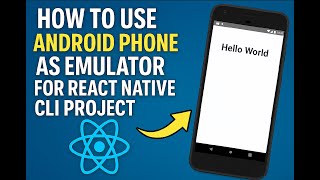 Use Android Mobile as Emulator in React Native CLI | Run React Native App on Real Android Device