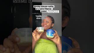 Morning skincare routine of a typical Nigerian student #nigerian #vlog