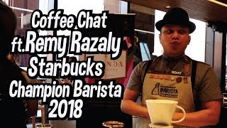 Starbucks Reserve™ :  2018 Barista Champion of Malaysia and Brunei ft Remy Razaly