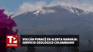 Volcán Puracé en alerta naranja: Servicio Geológico Colombiano |03.05.2024| TPNoticias