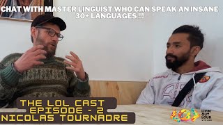 LOLcast#2- Linguist NICOLAS TOURNADRE talks 'Bhoti' \u0026 Ladakhs link to Tibet C. Asia \u0026 Quechua people