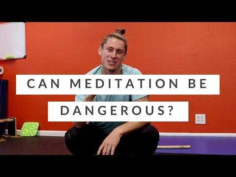 What happens if you meditate for too long?