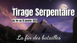 ⛎ Serpentaire du 1er au 15 Janvier 2023 ⛎ ✨La fin des tracasseries✨