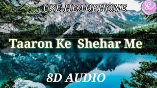 Taaron Ke Shehar Me💘/ Neha Kakker & Sunny Kausal  /8d audio/use headphone / status princess