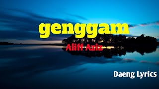 ALIFF AZIZ = genggam ~Lyrics...
