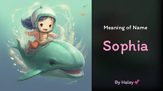 Meaning of girl name: Sophia - Name History, Origin and Popularity