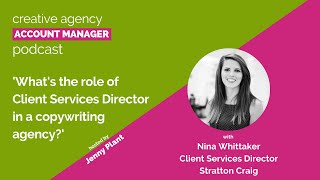 What's the role of Client Services Director in a copywriting agency, with Nina Whittaker