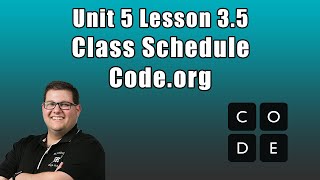 Code.org Unit 5 Lesson 3.5 - Class Schedule
