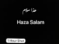 Haza Salam | هذا سلام | One Hour Shot | English & Arabic lyrics | Slowed and Reverb