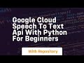Google cloud speech to text api with python for beginners