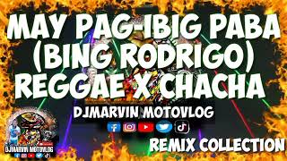 MAY PAG-IBIG PABA | REGGAE |CHACHAREMIX | bing rodrigo |NO COPYRIGHT |DJMARVIN MOTOVLOG | #reggae