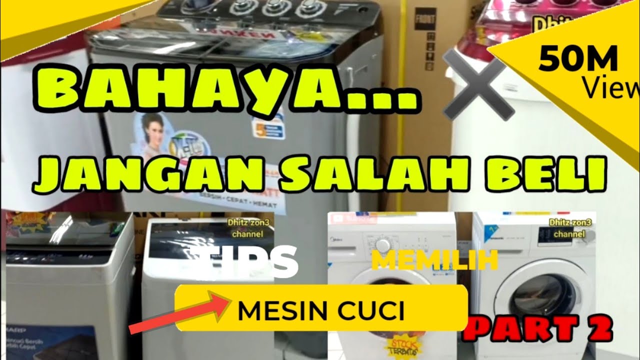 🔴 Tips Memilih Mesin Cuci Yang Bagus Dan Awet ||Jenis Mesin Cuci ⁉️ ...