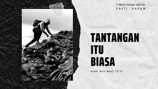 Tantangan Itu Biasa | Kisah Para Rasul 13:12