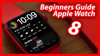 How To Use The Apple Watch Series 8 - Beginners Guide Tutorial & Tips