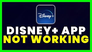 Disney Plus App Not Working: How to Fix Disney Plus App Not Working