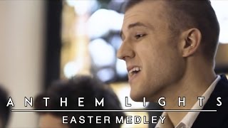 Easter Medley | Anthem Lights