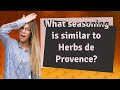 What seasoning is similar to Herbs de Provence?