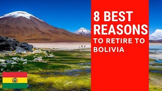 8 Best reasons to retire to Bolivia!  Living in Bolivia!