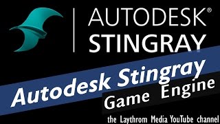 Autodesk Stingray Game Engine - Really Autodesk...Really?