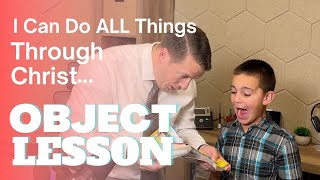 I Can Do All Things Through Christ - Sunday school Object Lesson