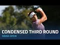 Condensed Third Round | 2022 Dana Open presented by Marathon