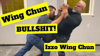 Wing Chun BULLSH*T! - Izzo Wing Chun