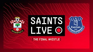 Southampton 2-0 Everton | SAINTS LIVE: The Final Whistle