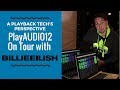 PlayAUDIO12 on tour with Billie Eilish - A Playback Tech's Perspective