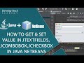 Java Swing Project Tutorial - How to Get & Set Values in jTextfields, jCombobox & jCheckBox in JAVA