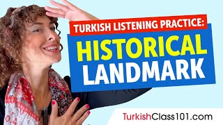 Listening Practice - Historical Landmark in Turkey