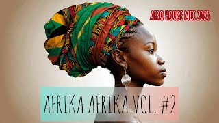 DJ ADILLO - AFRIKA AFRIKA Vol. #2 | AFRO HOUSE MIX 2025