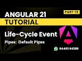 Angular 21 Tutorial for Beginners |  Component Life Cycle Event & Pipes in Angular | Part -13