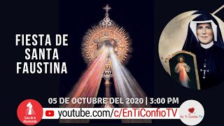 Solemnidad en la Fiesta de Santa Faustina/ Hora de la Misericordia y Celebración Eucaristía