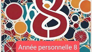 2024 Année personnelle 8 : quelles vibrations ? #numérologie #annee8