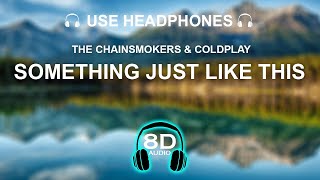 Something Just Like This - The Chainsmokers 8D AUDIO | BASS BOOSTED