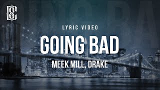 Meek Mill feat. Drake - Going Bad | Lyrics