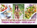 FINDING NEW FAVES • TIPS ON STARTING A RAW FOOD VEGAN DIET • VIDEO 19/30