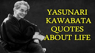 yasunari kawabata quotes about LIFE