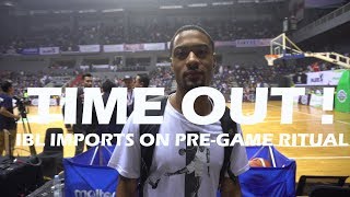 Time Out #49: IBL Imports on Pre-Game Ritual!