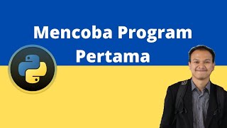 2.[Tutorial Python untuk pemula] Memulai program pertama