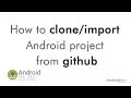 How to clone/import Android project from github | Android Programming