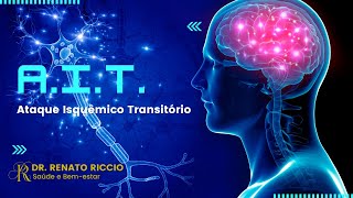 A.I.T. (Ataque Isquêmico Transitório)