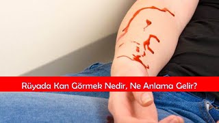 Rüyada Kan Görmek Nedir, Ne Anlama Gelir ?