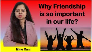Why Friendship is so Important in Our Life? (English)