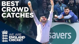 Amazing, Unbelievable And Funny Crowd Catches! 😂 | Best Crowd Catches | England Cricket 2019