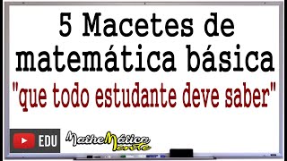 5 MACETES DE MATEMÁTICA BÁSICA - Prof. Robson Liers - Mathematicamente