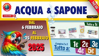 Volantino Acqua e Sapone dal 6 al 25 Febbraio 2025 🟩⬜️🟥 #anteprima