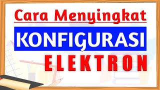 Struktur Atom (8) | Cara Membuat Penyingkatan Konfigurasi Elektron | Kimia kelas 10