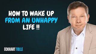 HOW TO WAKE UP FROM AN UNHAPPY LIFE | ECKHART TOLLE | MOTIVATIONAL SPEECH